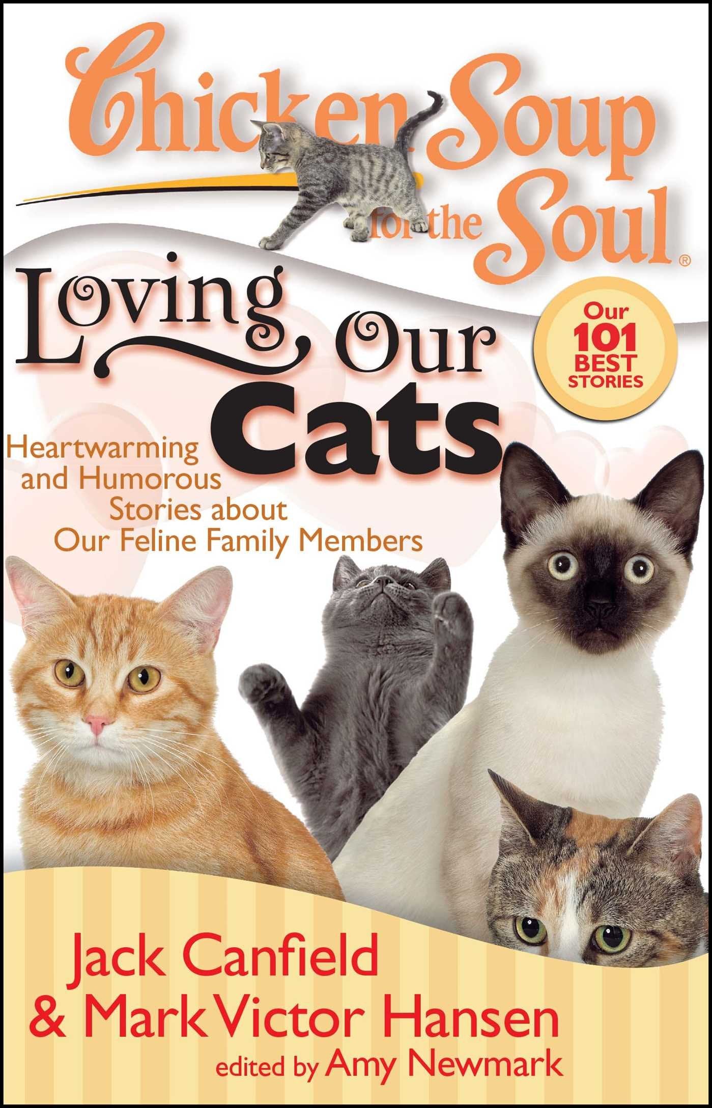 Chicken Soup for the Soul: Loving Our Cats: Heartwarming and Humorous Stories about our Feline Family Members,New