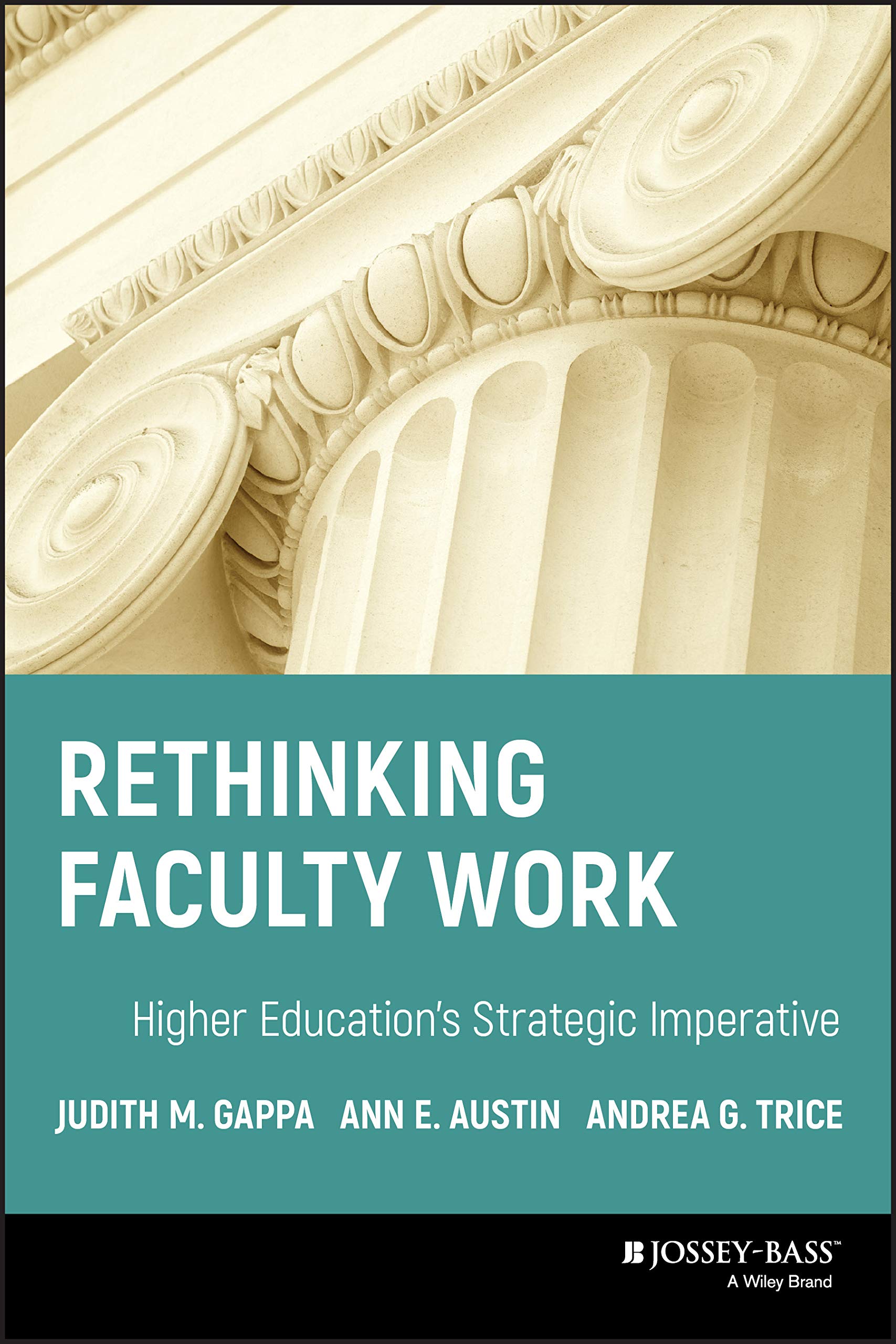 Rethinking Faculty Work: Higher Education's Strategic Imperative,Used