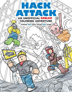 Hack Attack!: An Unofficial Roblox Coloring Adventure