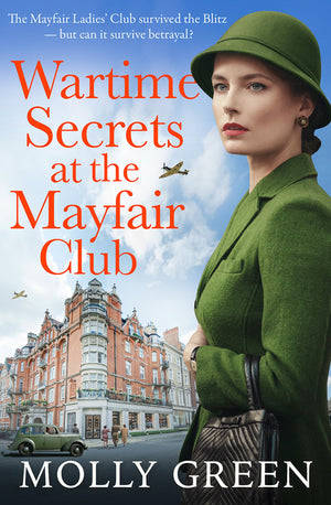 Wartime Secrets At The Mayfair Club: The Next Heartfelt, Engrossing Historical World War Two Novel From Bestselling Saga Writer