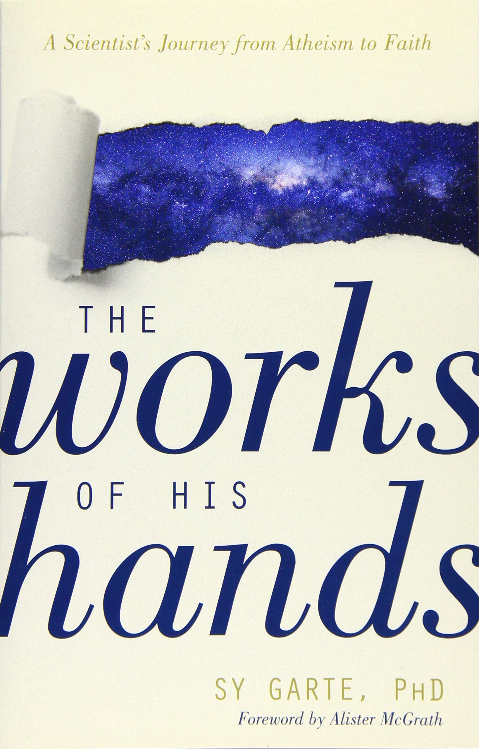 The Works of His Hands: A Scientists Journey from Atheism to Faith,Used
