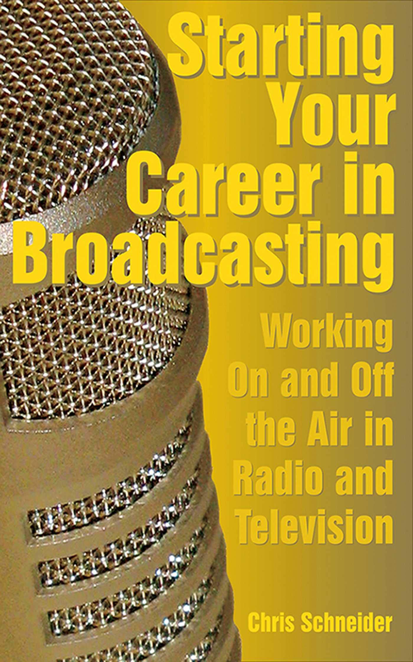 Starting Your Career in Broadcasting: Working On and Off the Air in Radio and Television,Used