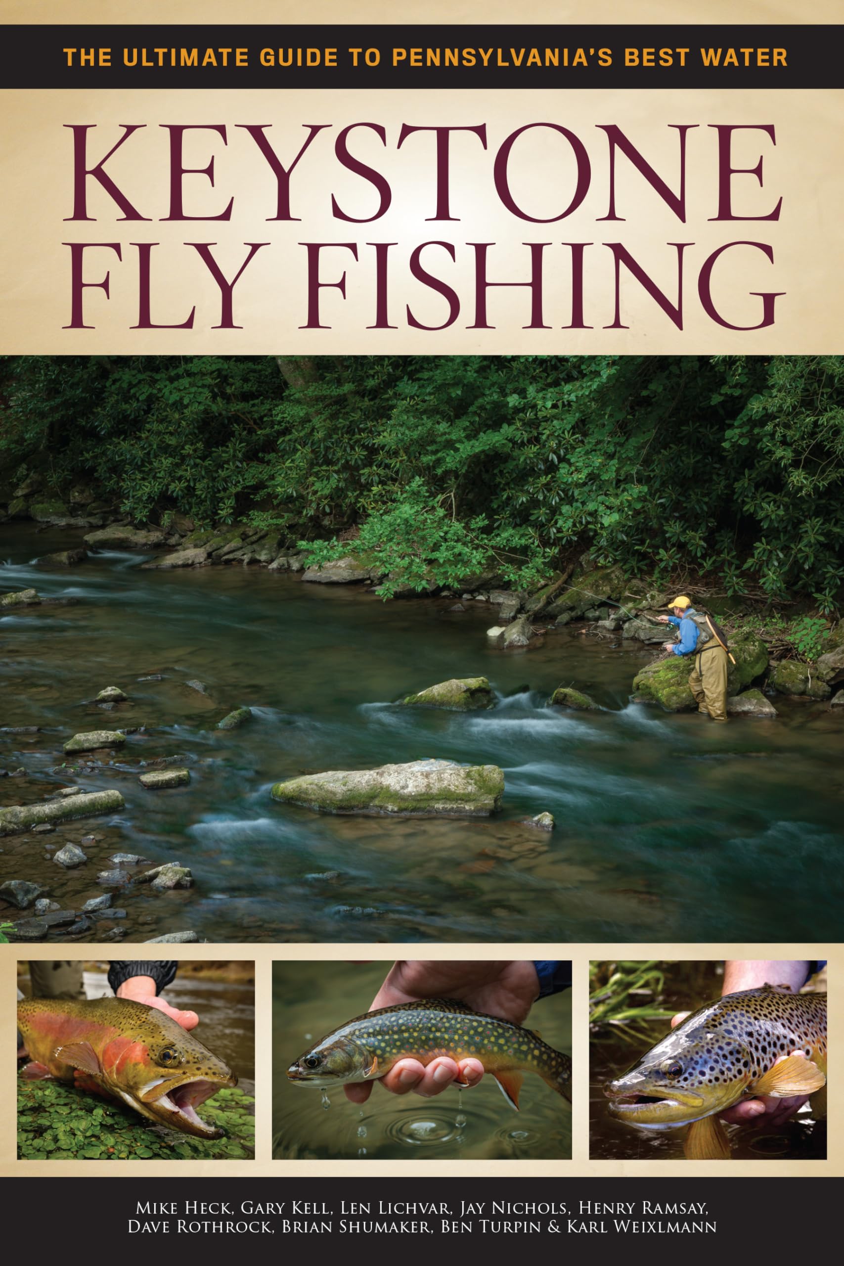 Keystone Fly Fishing: The Ultimate Guide To Pennsylvania'S Best Water