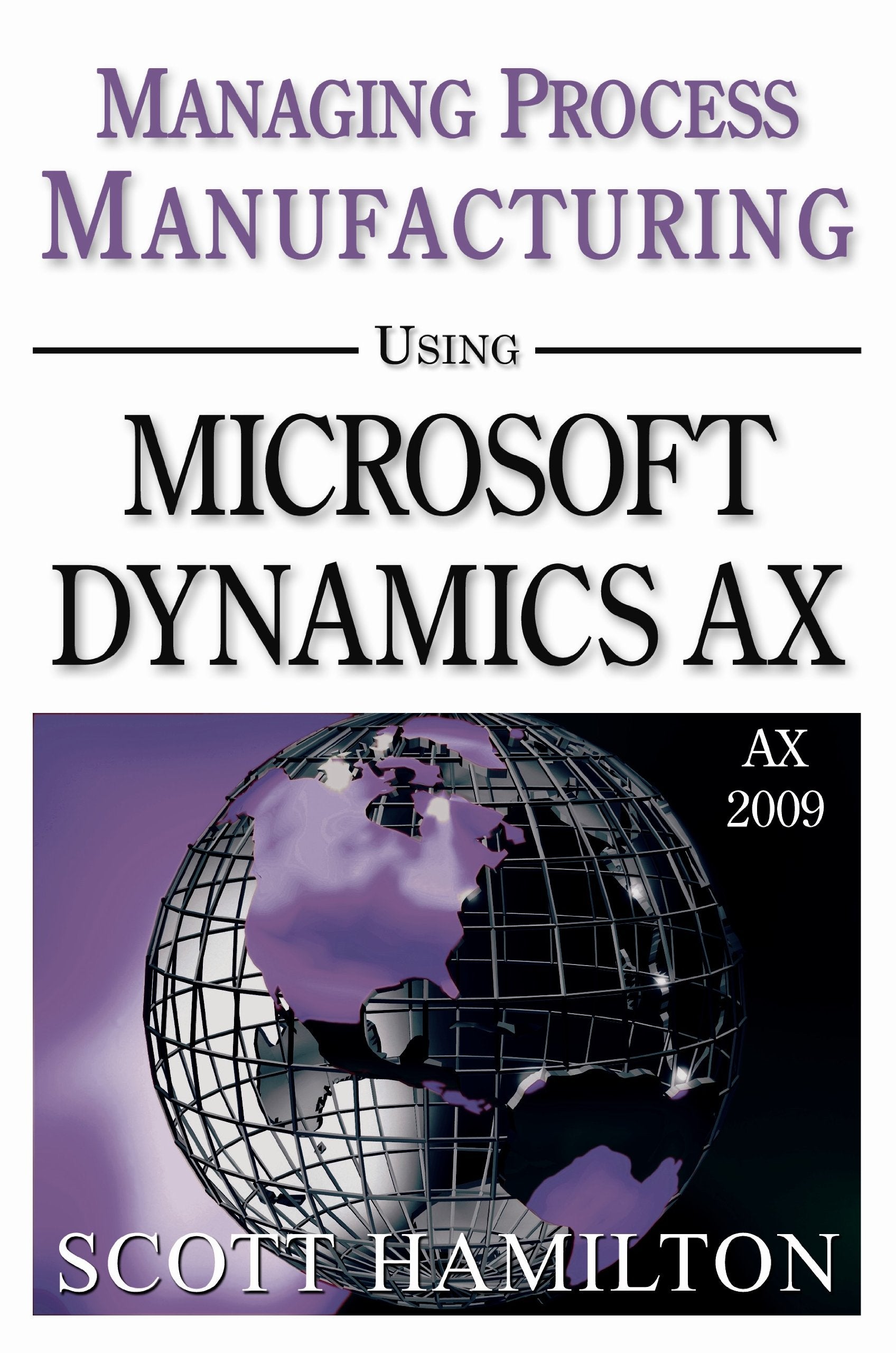 Managing Process Manufacturing Using Microsoft Dynamics Ax 2009,Used