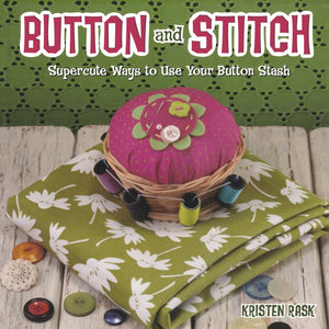 Button and Stitch: Supercute Ways to Use Your Button Stash,Used