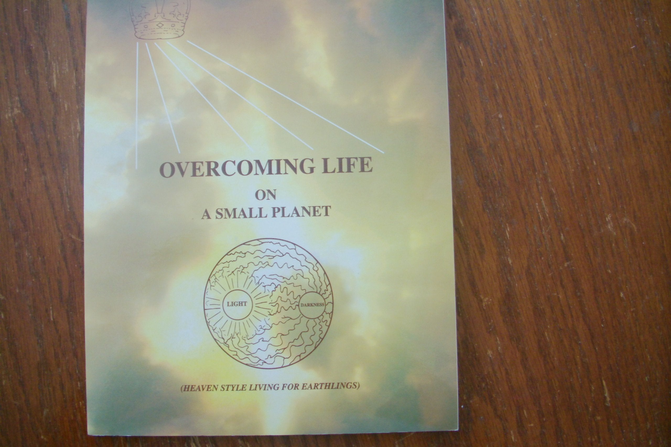 Overcoming Life on a Small Planet : Heaven Style Living for Earthlings,Used