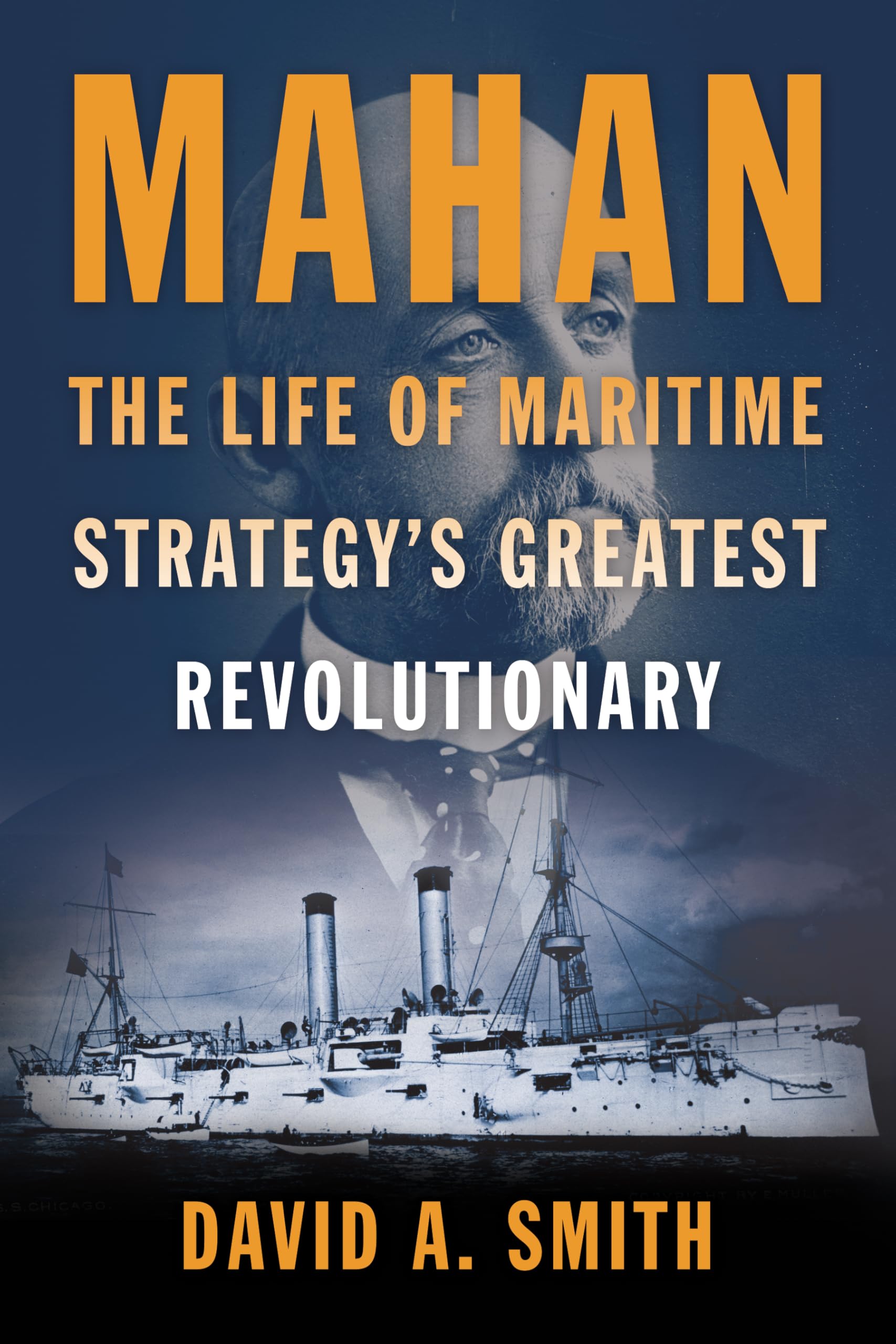 Mahan: The Life Of Maritime StrategyS Greatest Revolutionary