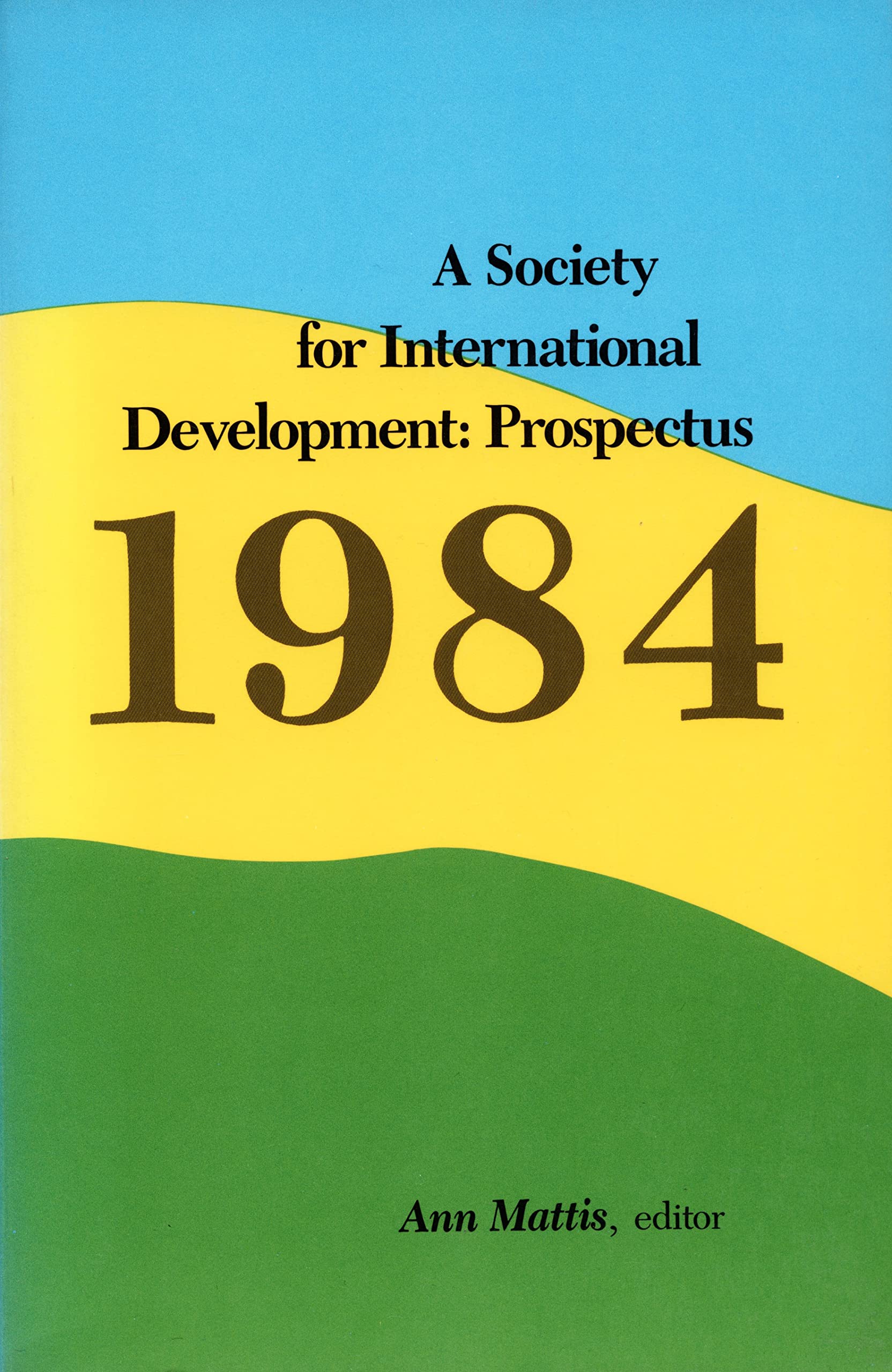 A Society for International Development: Prospectus 1984 (Duke Press Policy Studies),Used