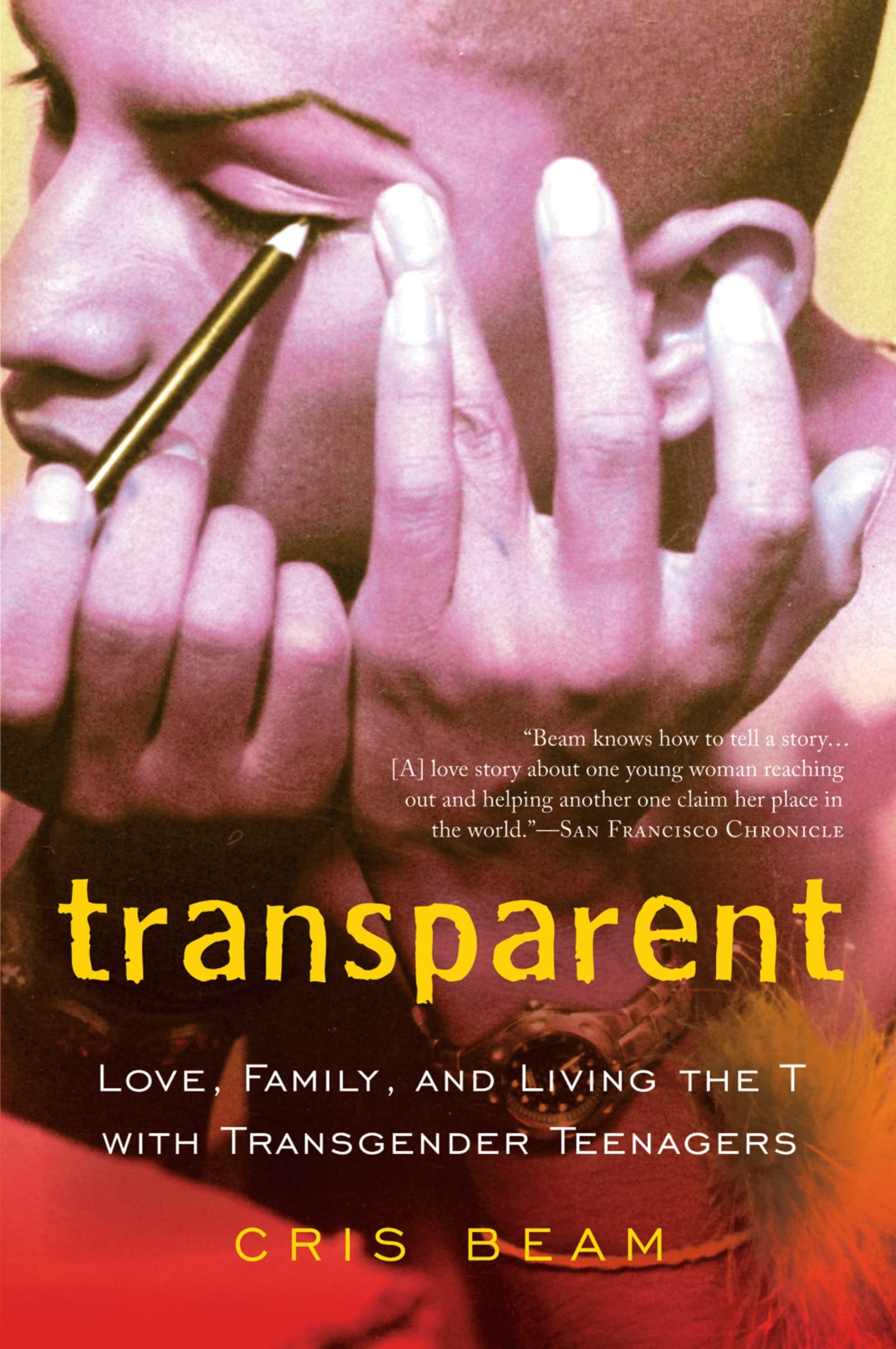 Transparent: Love, Family, And Living The T With Transgender Teenagers,Used