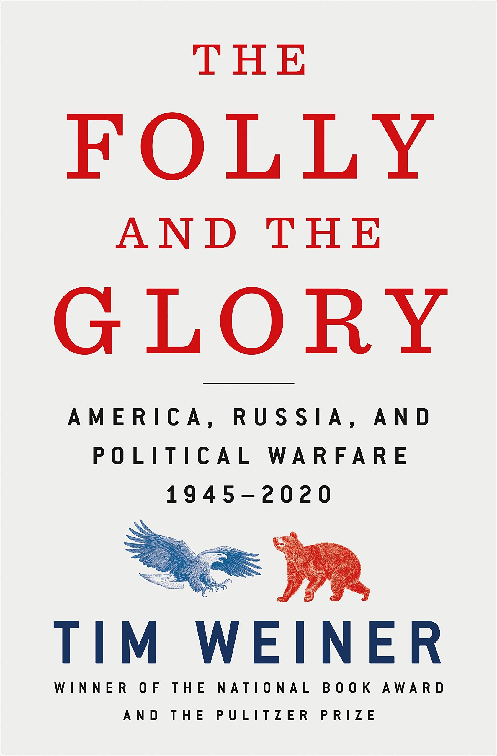 The Folly And The Glory: America, Russia, And Political Warfare 19452020