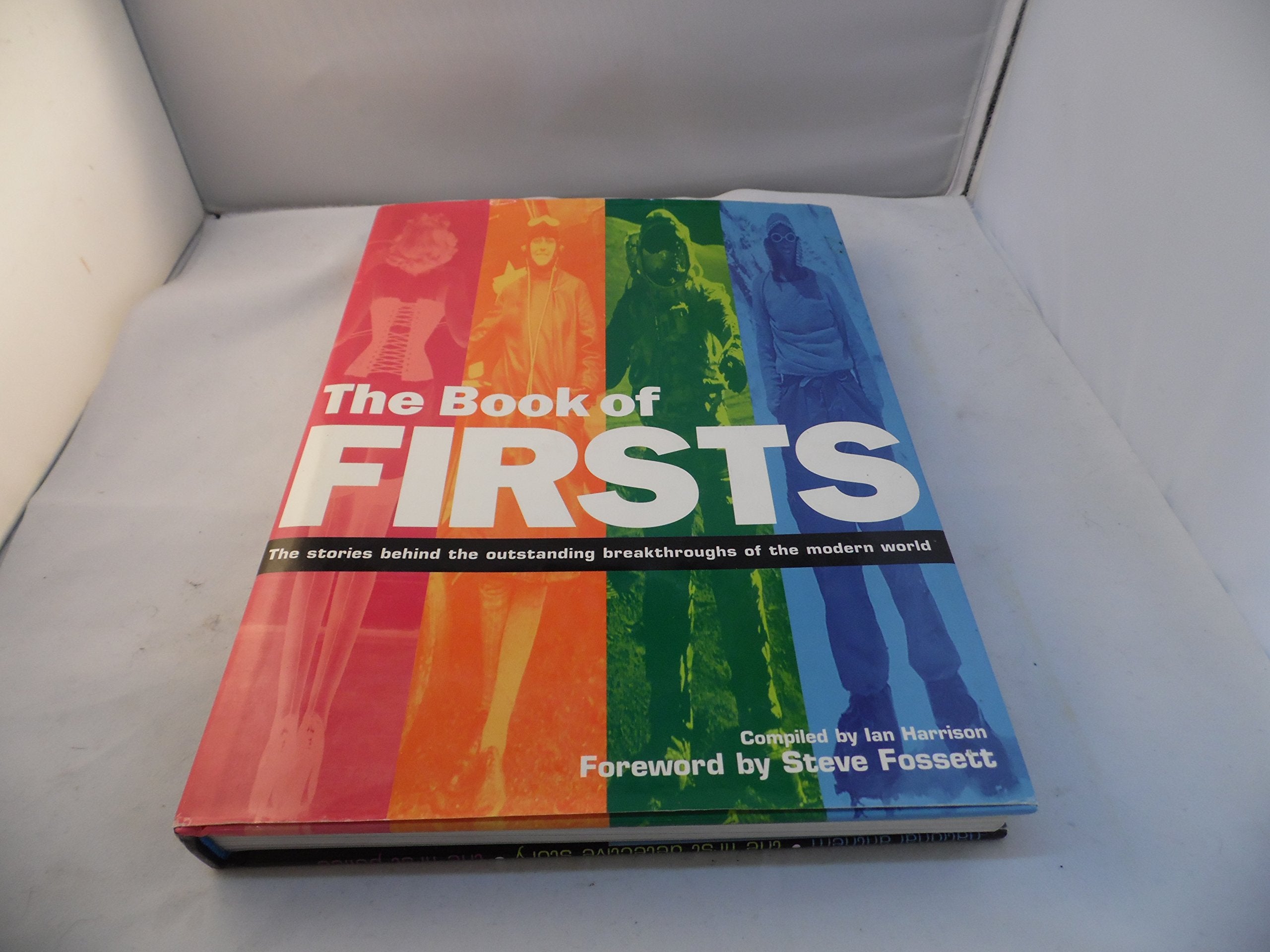 The Book of Firsts : The Stories Behind the Outstanding Breakthroughs of the Modern World,Used