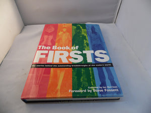 The Book of Firsts : The Stories Behind the Outstanding Breakthroughs of the Modern World,Used