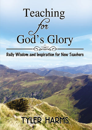 Teaching for God's Glory: Daily Wisdom and Inspiration for New Teachers,Used