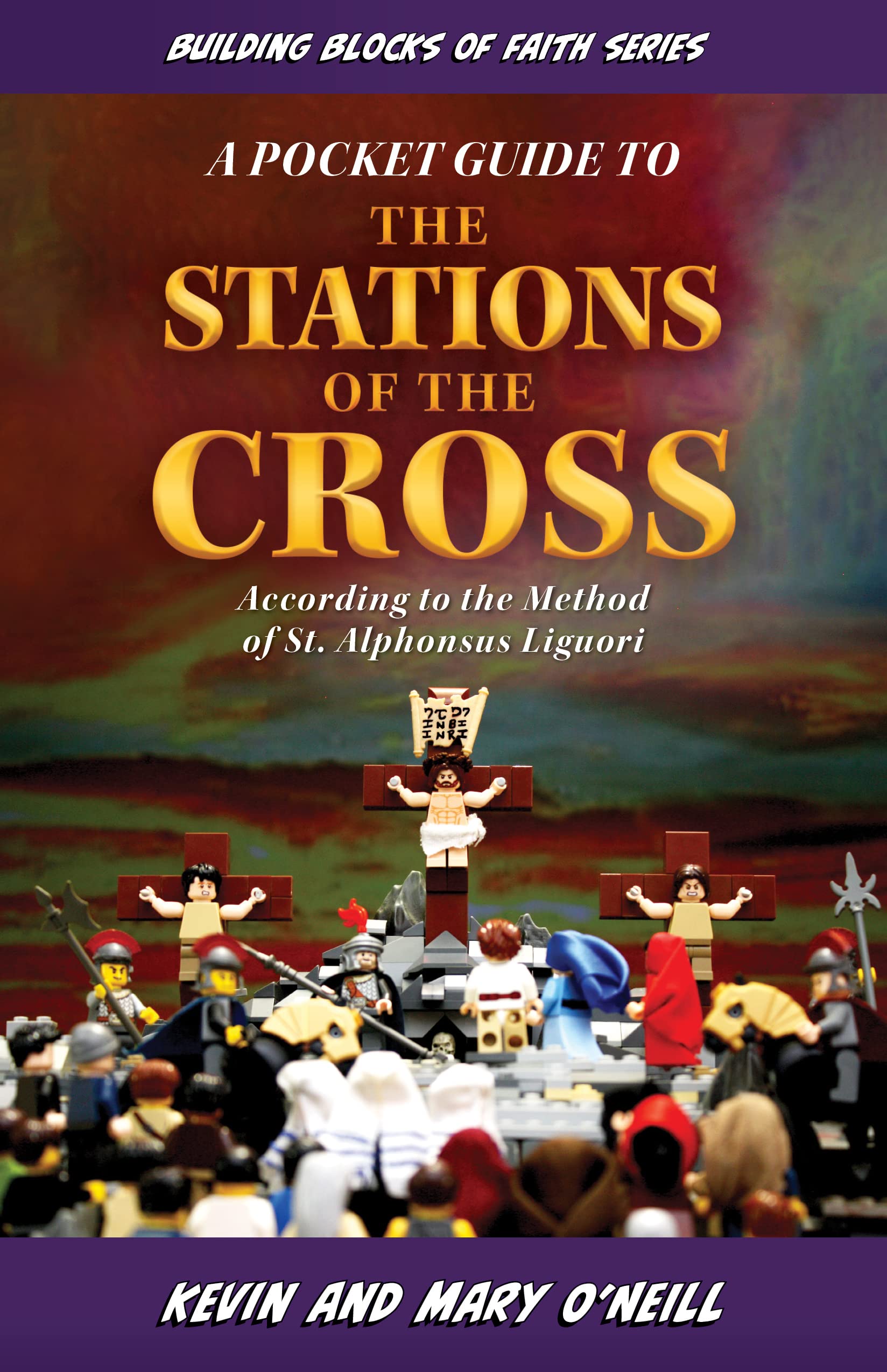 Building Blocks Of Faith A Pocket Guide To The Stations Of The Cross,New