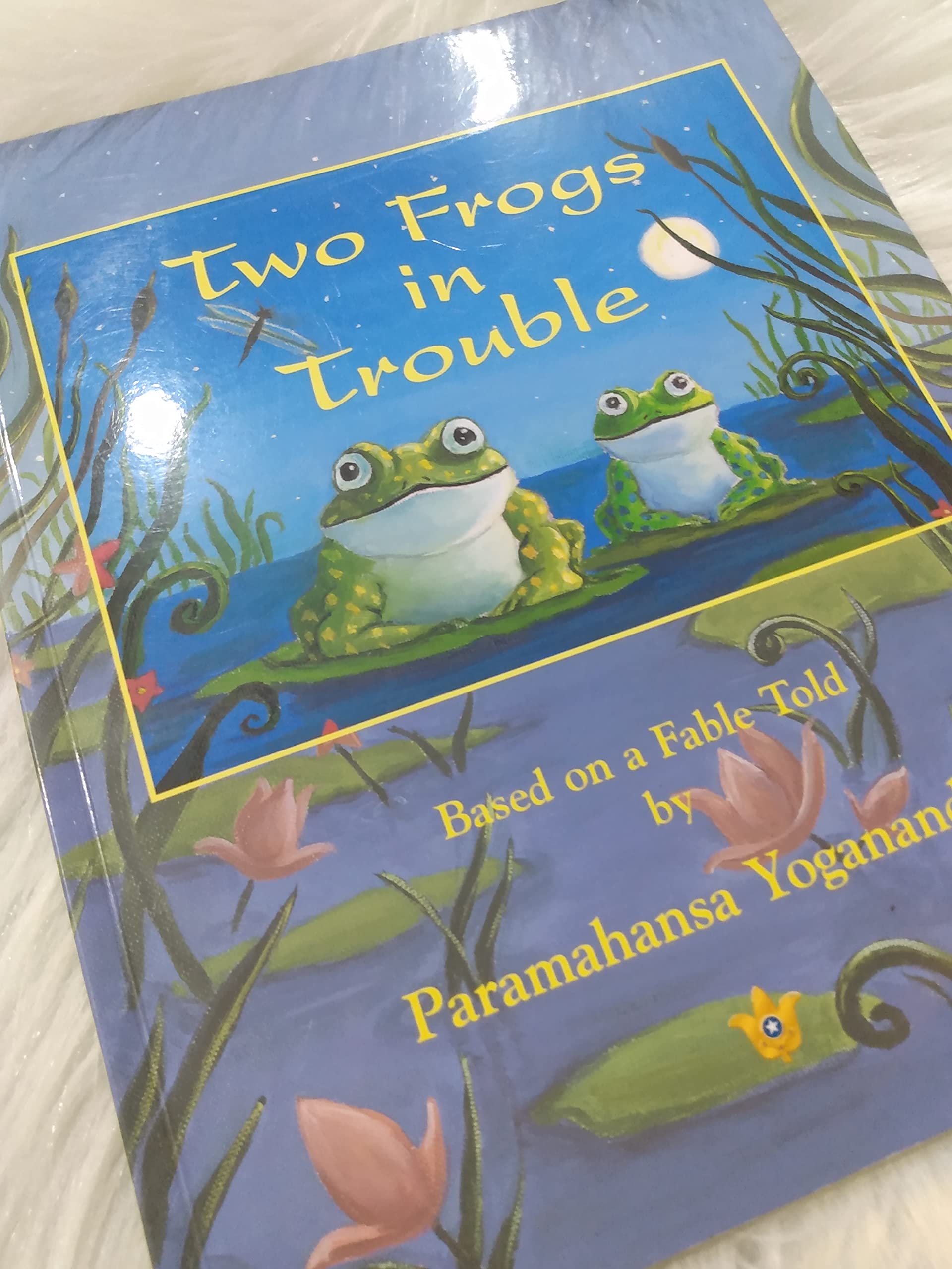 Two Frogs in Trouble: Based on a Fable Told by Paramahansa Yogananda,Used