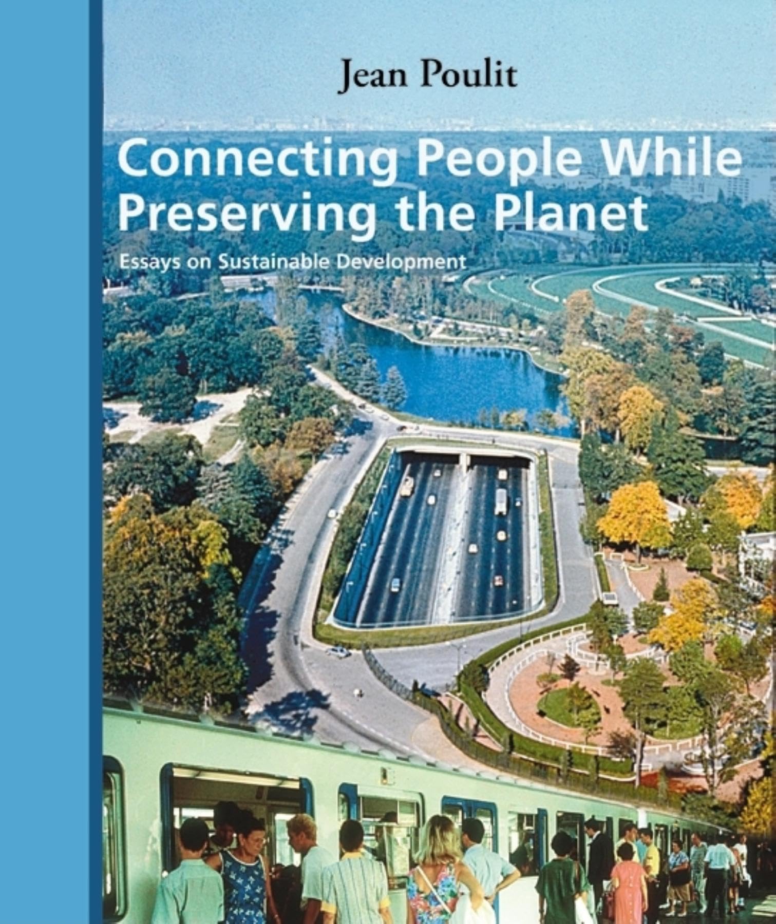 Connecting People While Preserving the Planet: Essays on Sustainable Development,Used