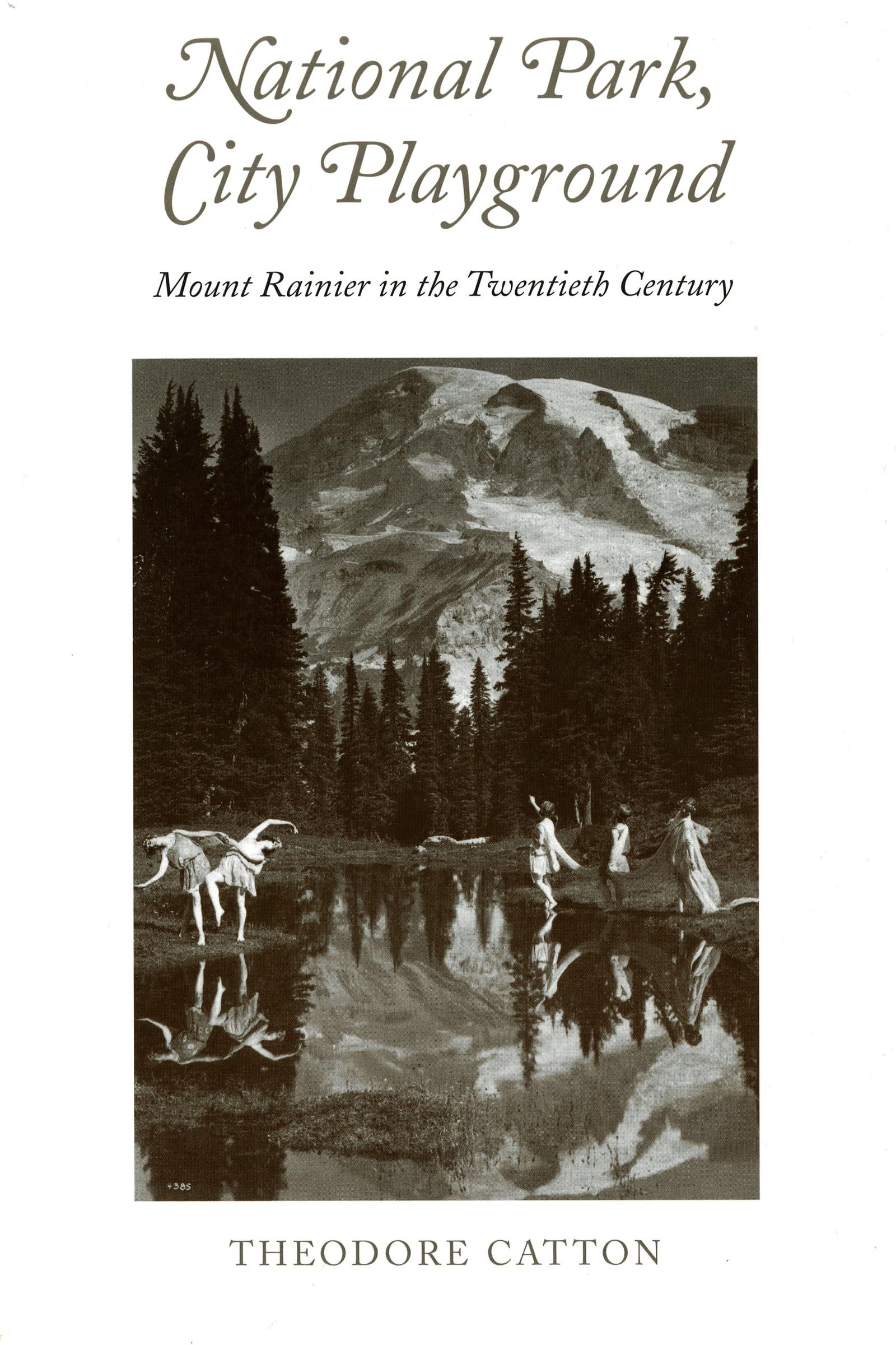 National Park, City Playground: Mount Rainier in the Twentieth Century (Samuel and Althea Stroum Books xx),Used