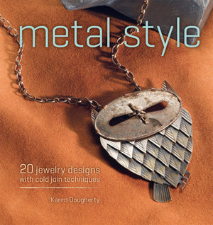 Metal Style: 20 Jewelry Designs with Cold Join Techniques,Used