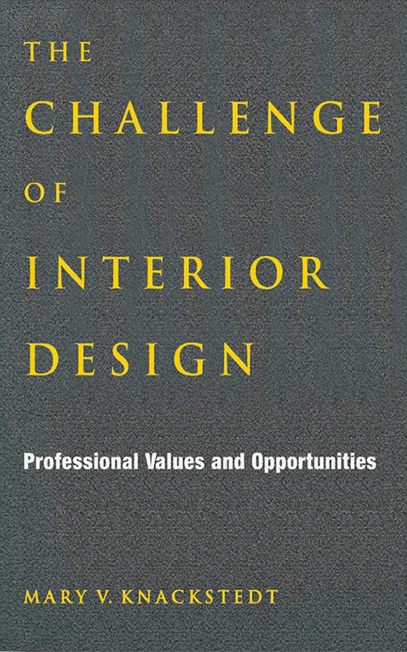 The Challenge of Interior Design: Professional Value and Opportunities,Used
