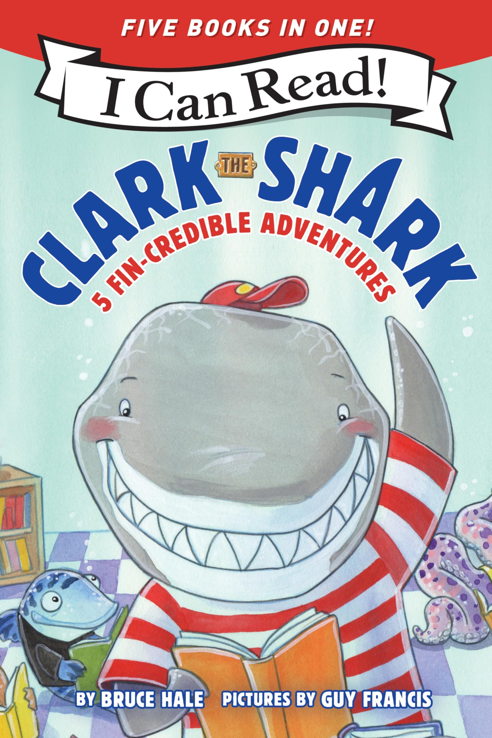 Clark The Shark: 5 FinCredible Adventures: Tooth Trouble, Lost And Found, Clark The Shark And The Big Book Report, Too Many Tre