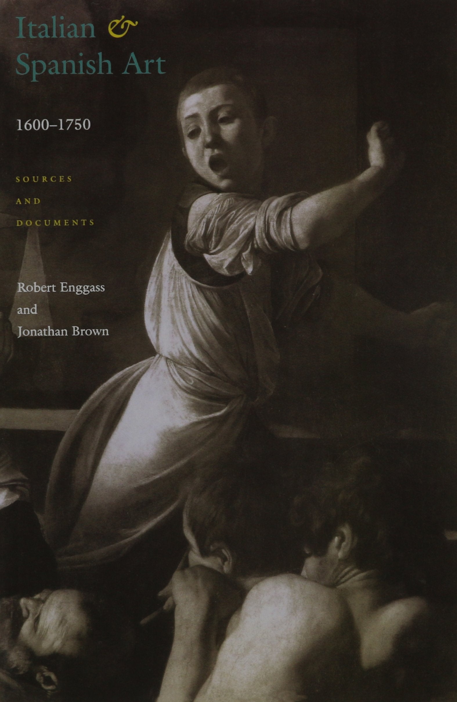 Italian And Spanish Art 16001750: Sources And Documents,Used