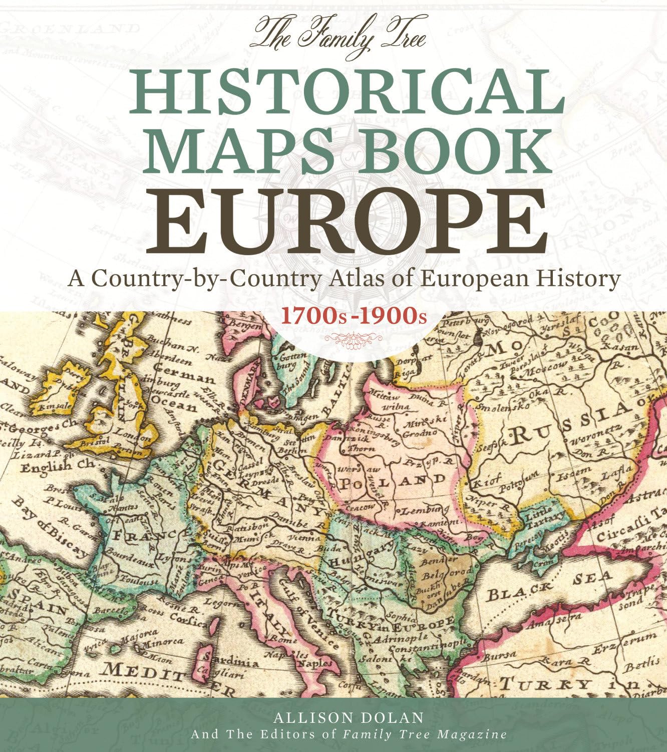 The Family Tree Historical Maps Book  Europe: A CountrybyCountry Atlas of European History, 1700s1900s,Used
