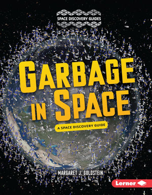 Garbage in Space: A Space Discovery Guide (Space Discovery Guides),Used