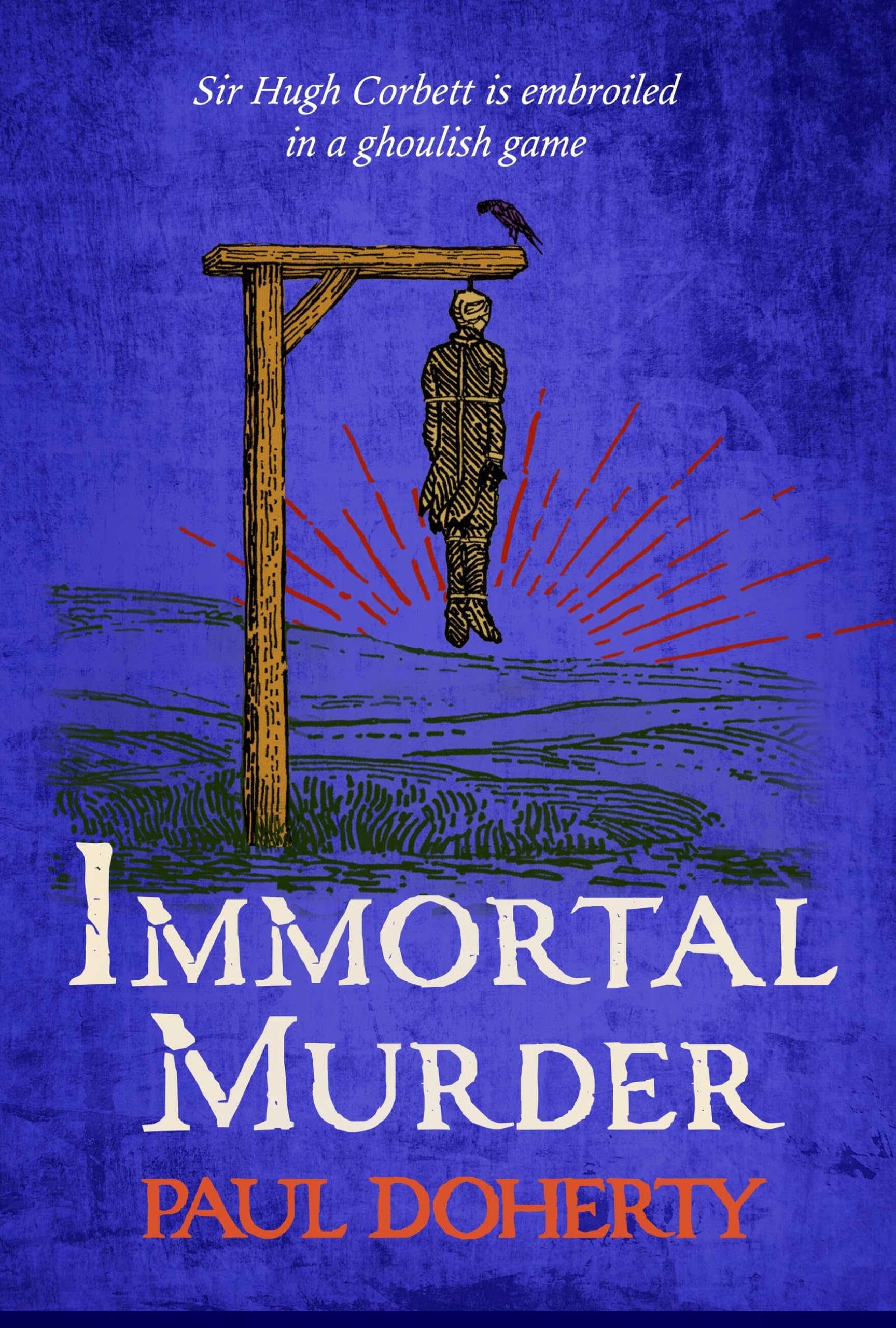 Immortal Murder (Hugh Corbett Mysteries, Book 25): A Ghoulish Game Of Medieval Murder And Mayhem