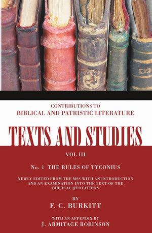 The Book Of Rules Of Tyconius: Number 1 (Texts And Studies: Contributions To Biblical And Patristic L),New