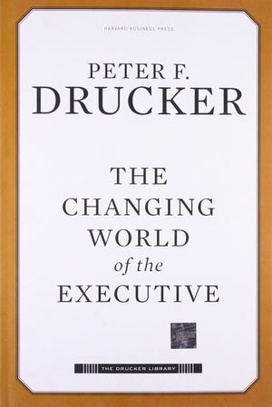 The Changing World of the Executive (Drucker Library),Used