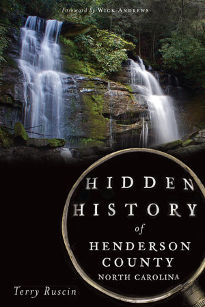 Hidden History of Henderson County, North Carolina,Used