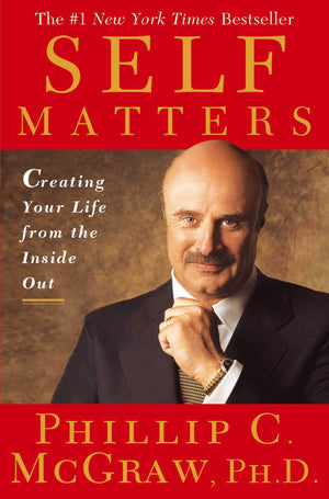Self Matters: Creating Your Life From The Inside Out-used