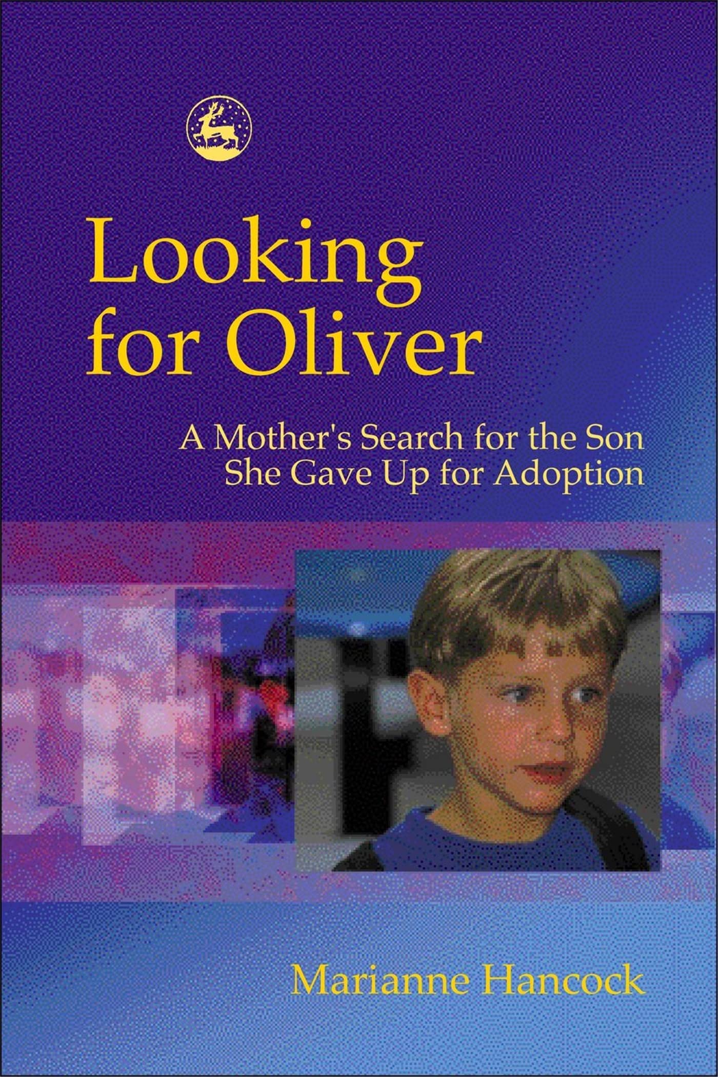 Looking for Oliver: A Mother's Search for the Son She Gave Up for Adoption,New
