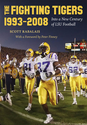 The Fighting Tigers, 19932008: Into A New Century Of Lsu Football,Used