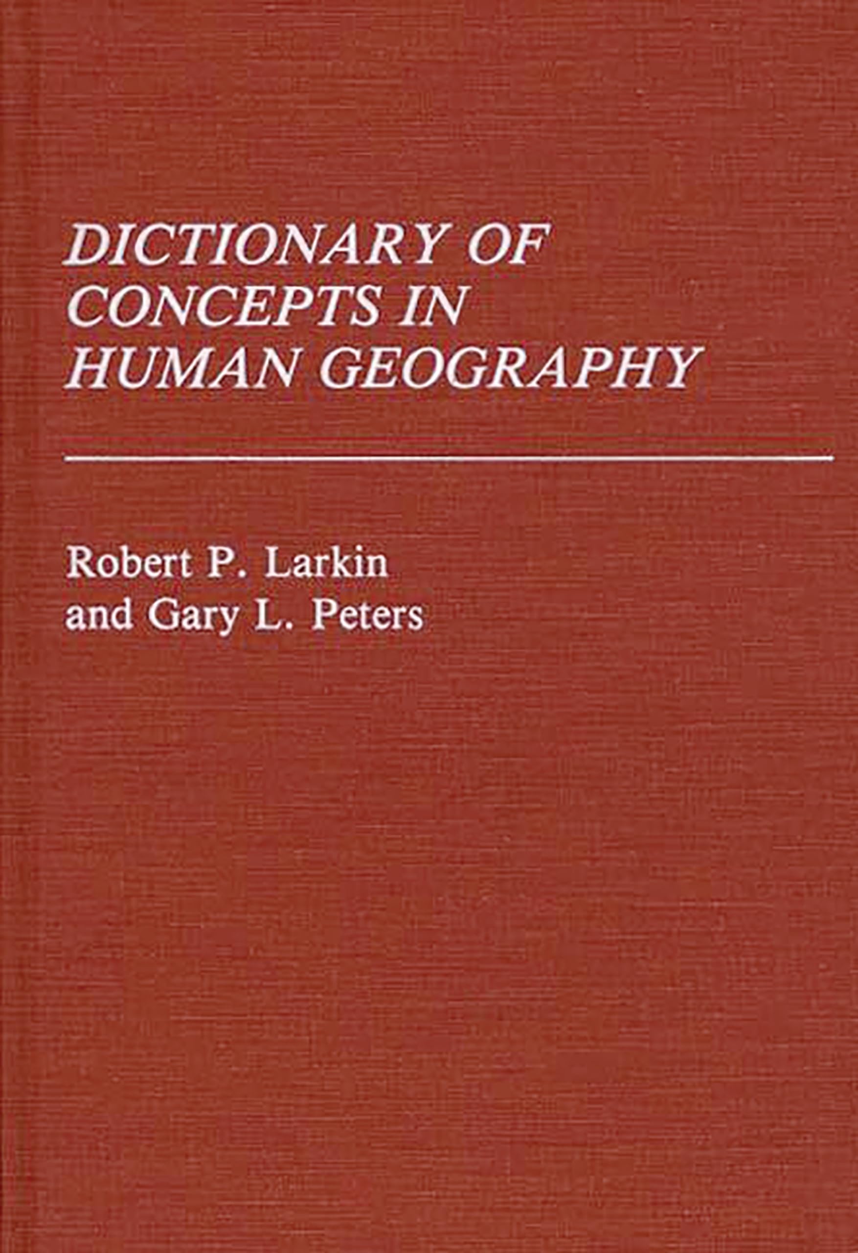 Dictionary of Concepts in Human Geography: (Reference Sources for the Social Sciences and Humanities),New