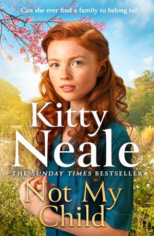 Not My Child: The BrandNew Ww2 Evacuee Saga From Bestselling Author Kitty Neale