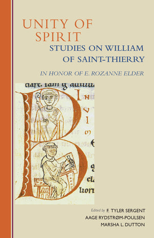 Unity of Spirit: Studies on William Of SaintThierry in Honor of E. Rozanne Elder (Volume 268) (Cistercian Studies Series),Used