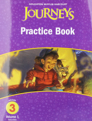 Journeys, Grade 3 Practice Book, Volume 1, Consumable: Houghton Mifflin Journeys (Hmr Journeys/Medallions/Portals 201012),New