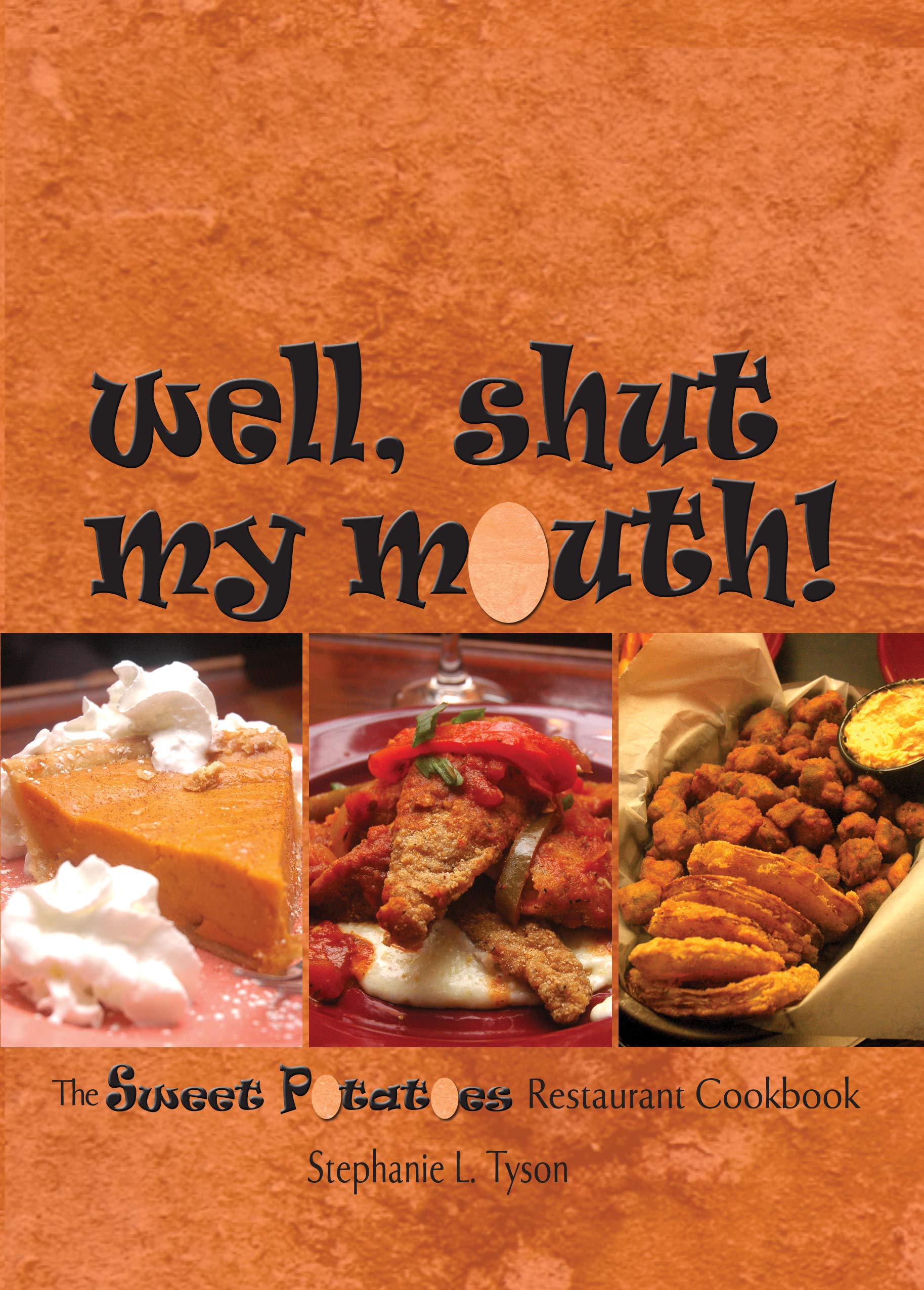 Well, Shut My Mouth!: The Sweet Potatoes Restaurant Cookbook,New