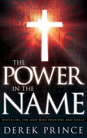 The Power in the Name: Revealing the God Who Provides and Heals,Used