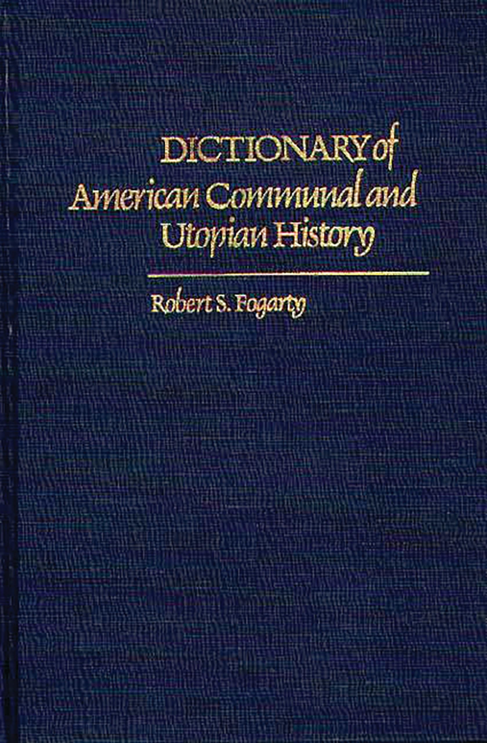 Dictionary of American Communal and Utopian History,Used