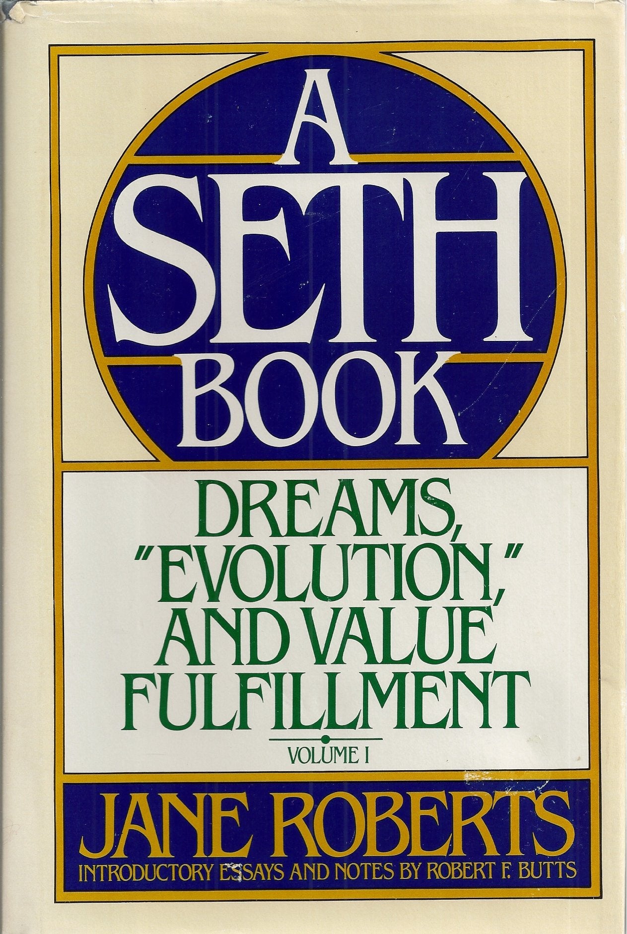 Dreams, Evolution, And Value Fulfillment, Vol. 1: A Seth Book