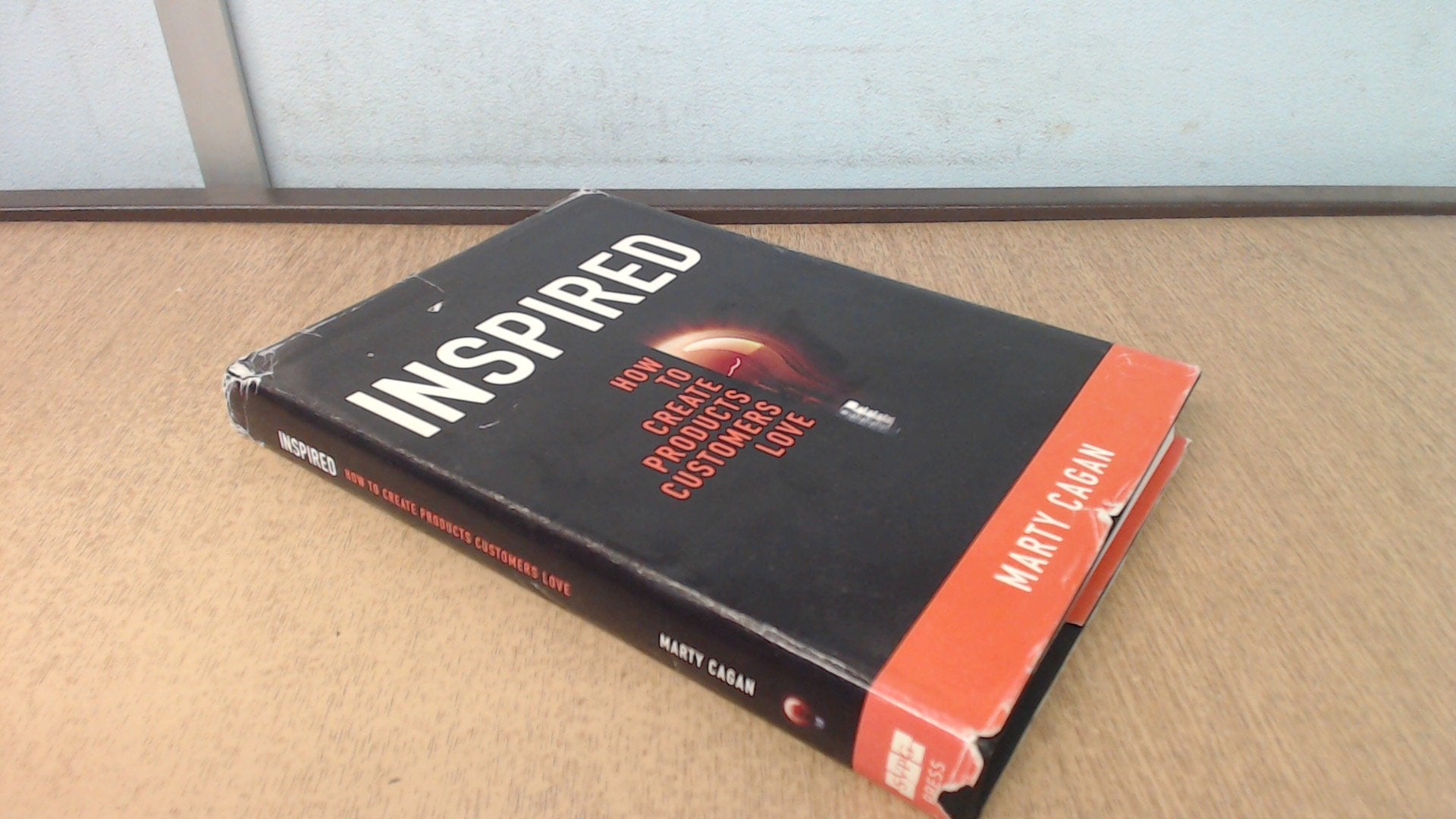 Inspired: How To Create Products Customers Love,New