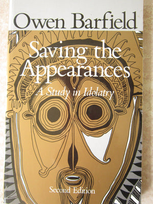 Saving The Appearances: A Study In Idolatry,Used
