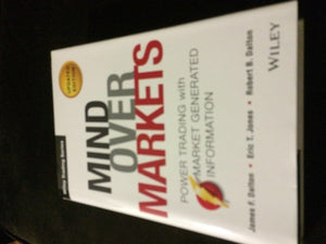Mind Over Markets: Power Trading with Market Generated Information, Updated Edition,New