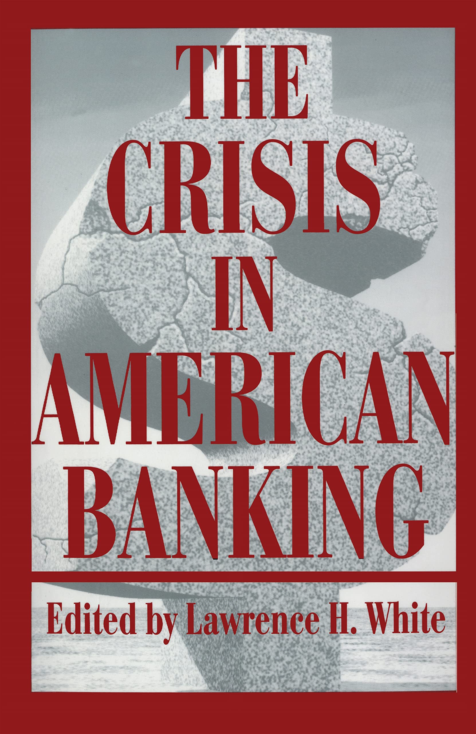 The Crisis In American Banking (Political Economy Of Austrian School, 3),New