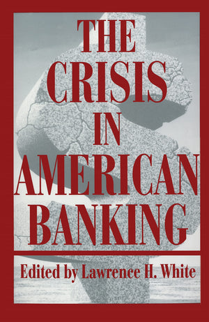 The Crisis In American Banking (Political Economy Of Austrian School, 3),New