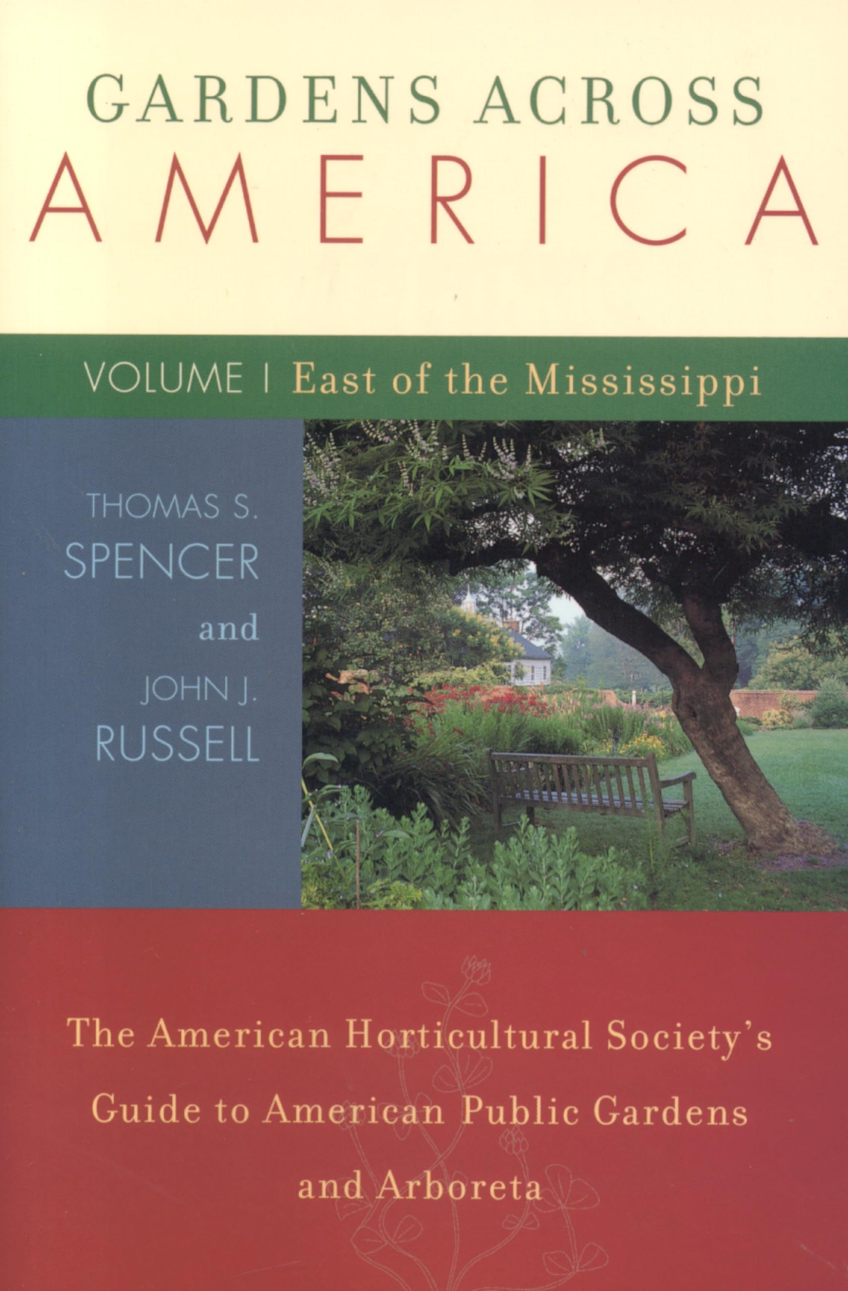 Gardens Across America, East of the Mississippi: The American Horticulatural Society's Guide to American Public Gardens and Arbo,Used