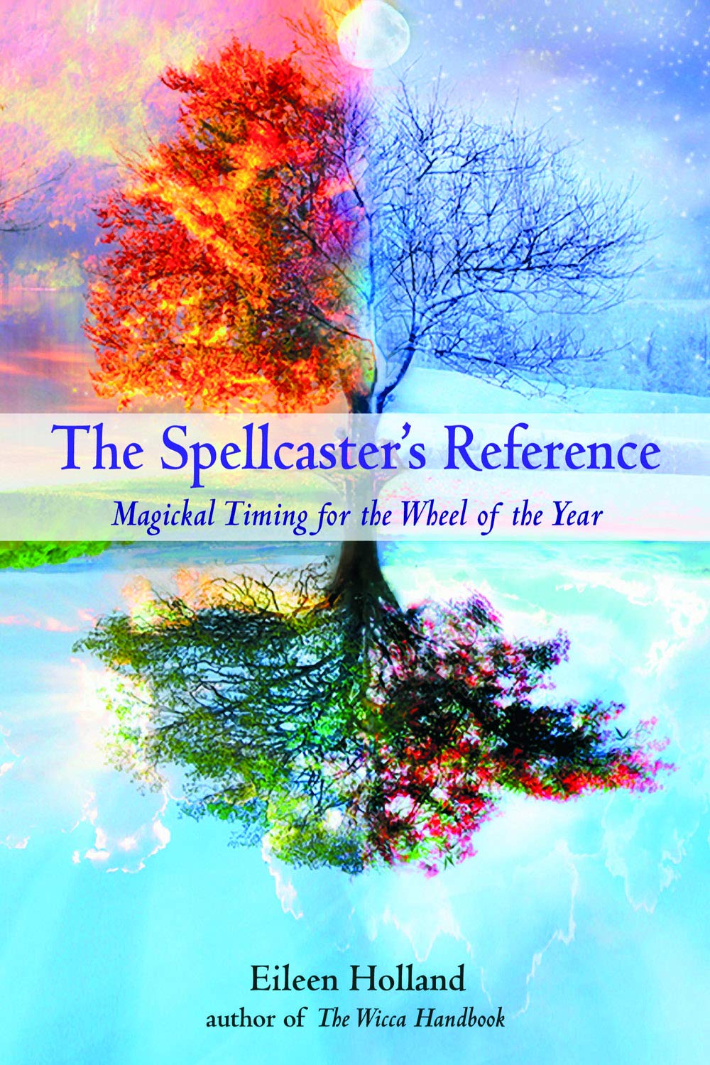 The Spellcaster's Reference: Magickal Timing for the Wheel of the Year,Used