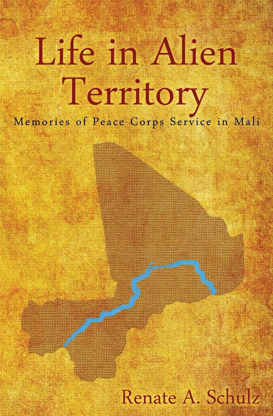 Life In Alien Territory: Memories Of Peace Corps Service In Mali,Used